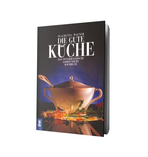  Die gute Küche - Der österreichische Kochbuchklassiker schlechthin